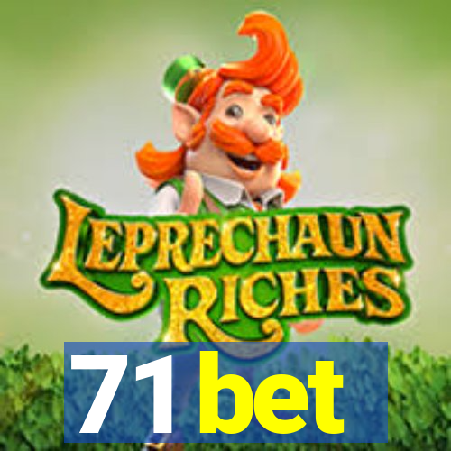 71 bet